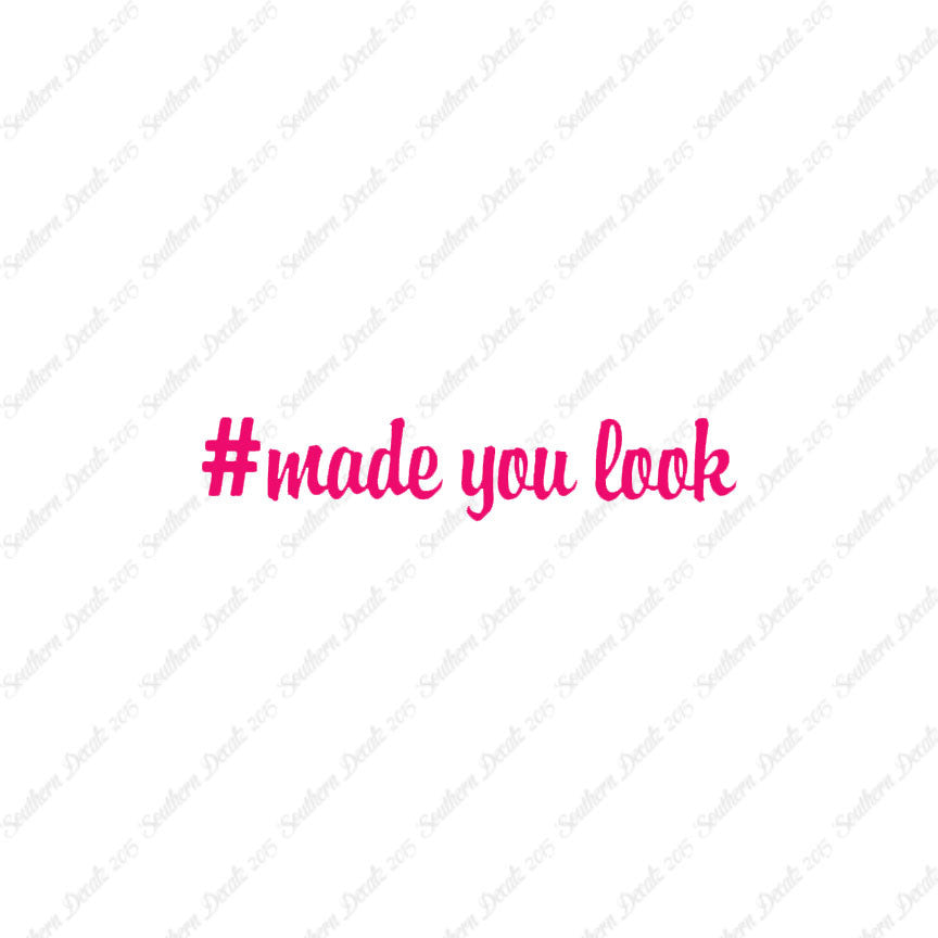 # Made You Look
