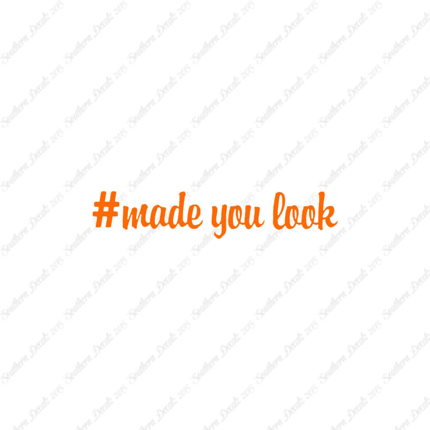 # Made You Look