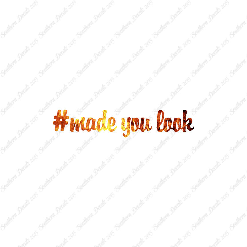 # Made You Look