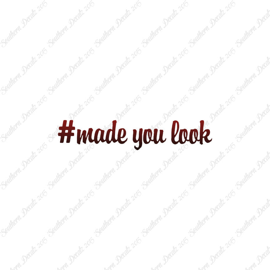 # Made You Look