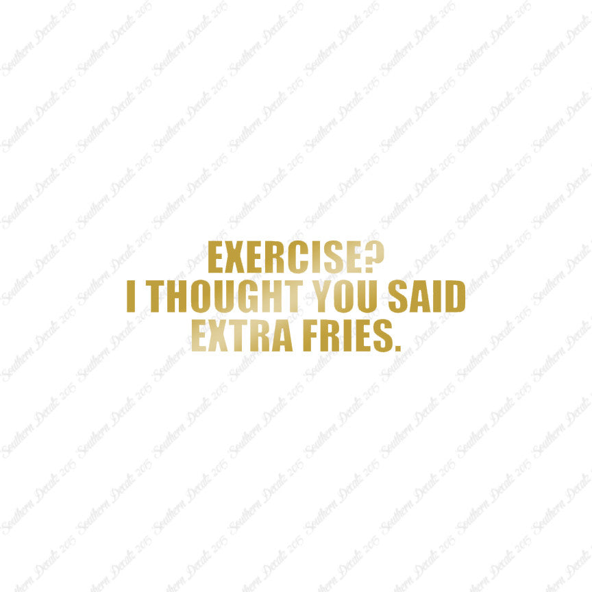 Exercise Extra Fries