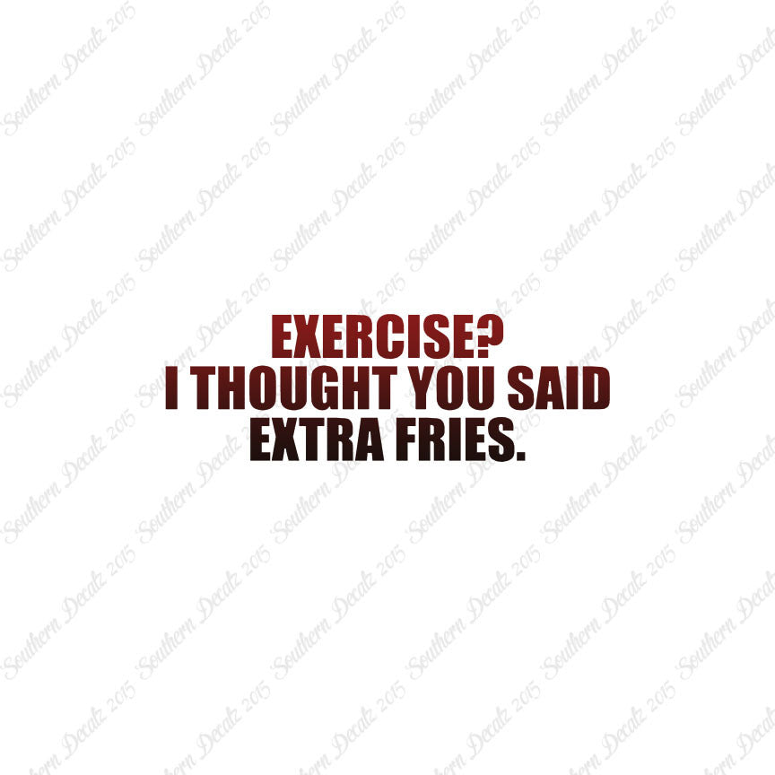 Exercise Extra Fries