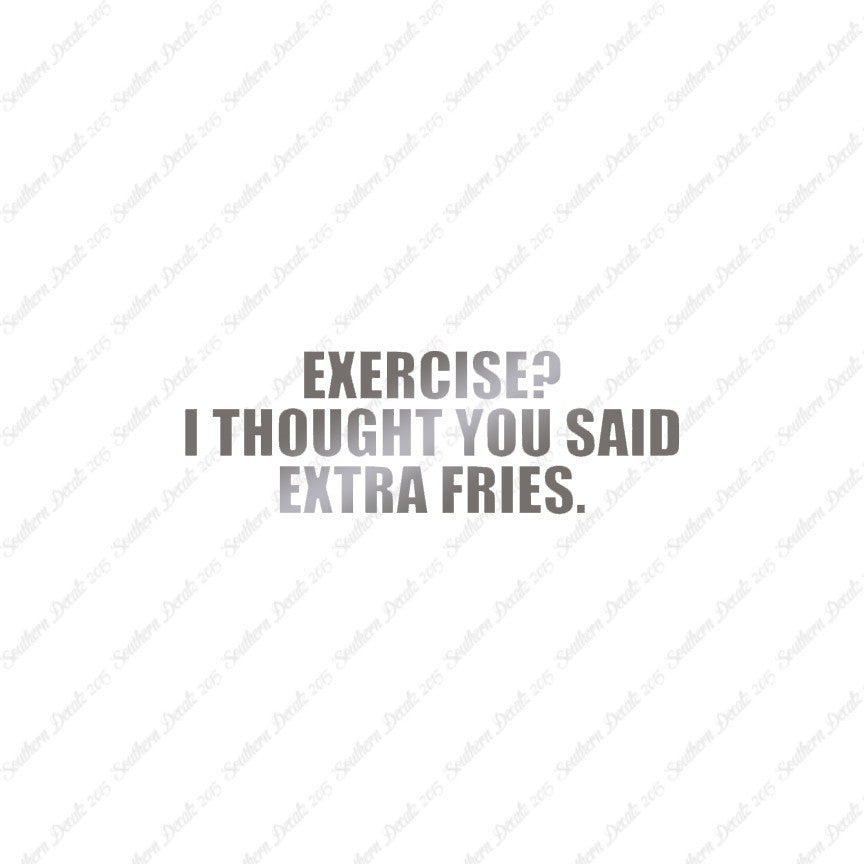 Exercise Extra Fries