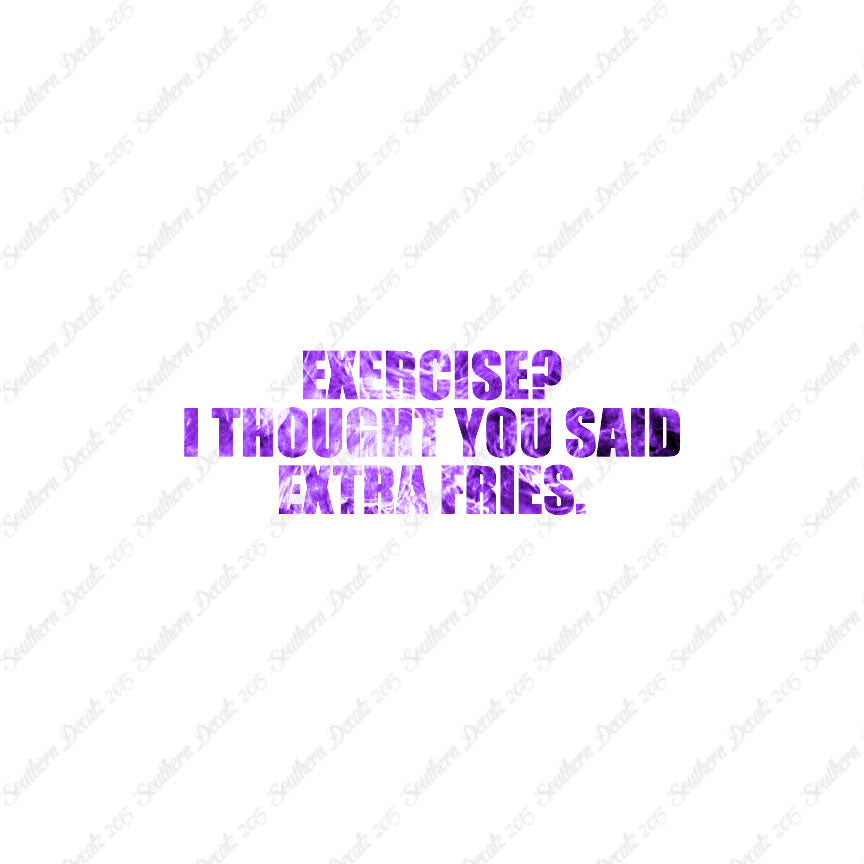 Exercise Extra Fries