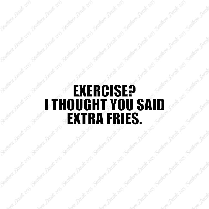 Exercise Extra Fries