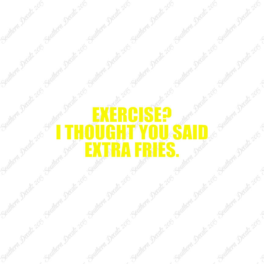 Exercise Extra Fries
