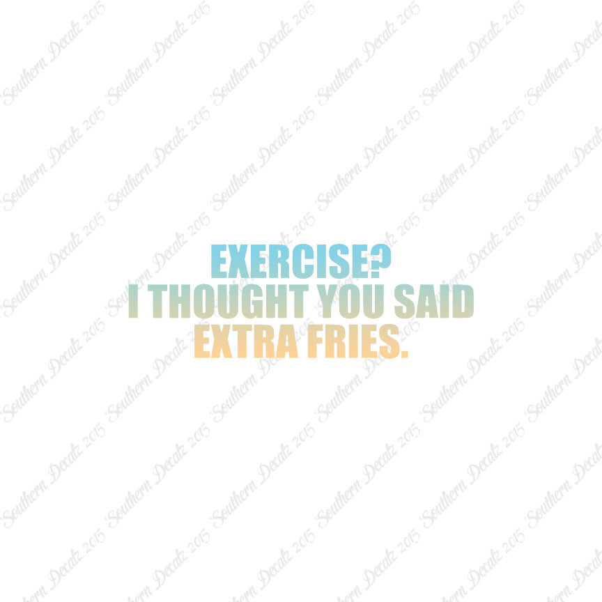 Exercise Extra Fries