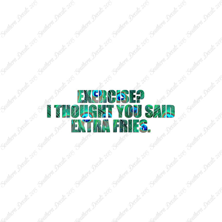 Exercise Extra Fries
