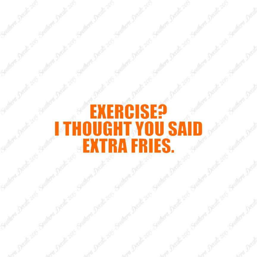 Exercise Extra Fries