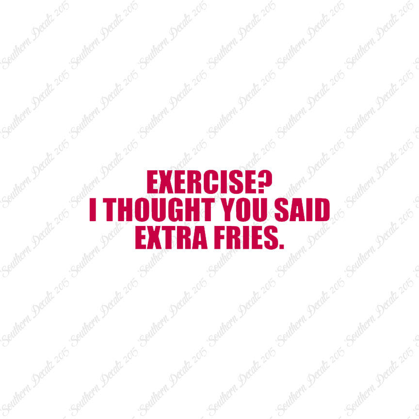 Exercise Extra Fries
