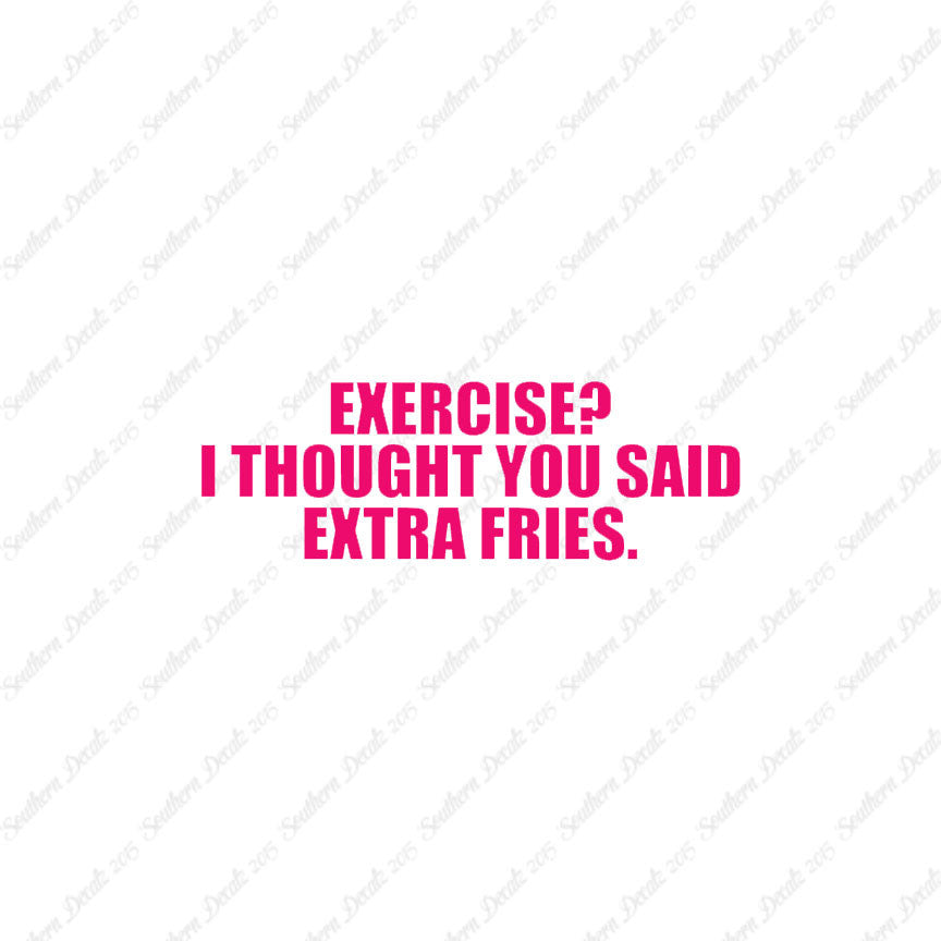 Exercise Extra Fries