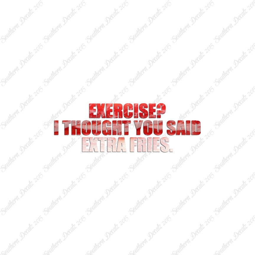 Exercise Extra Fries