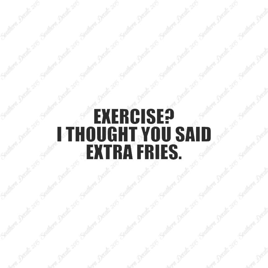 Exercise Extra Fries
