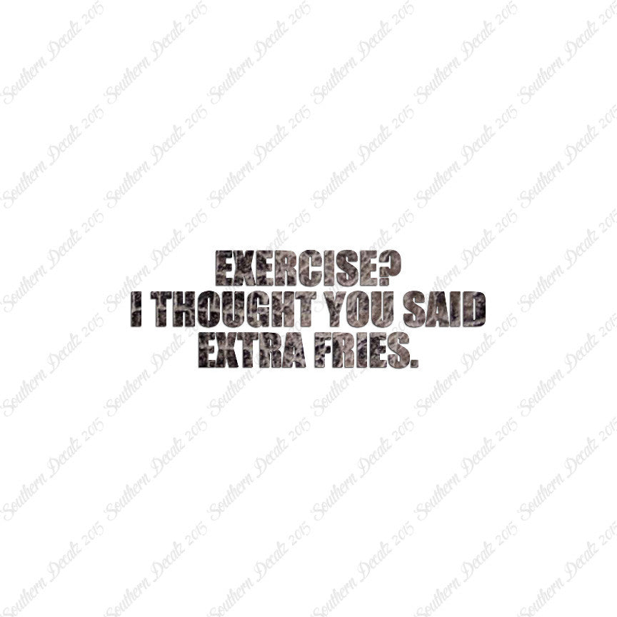Exercise Extra Fries