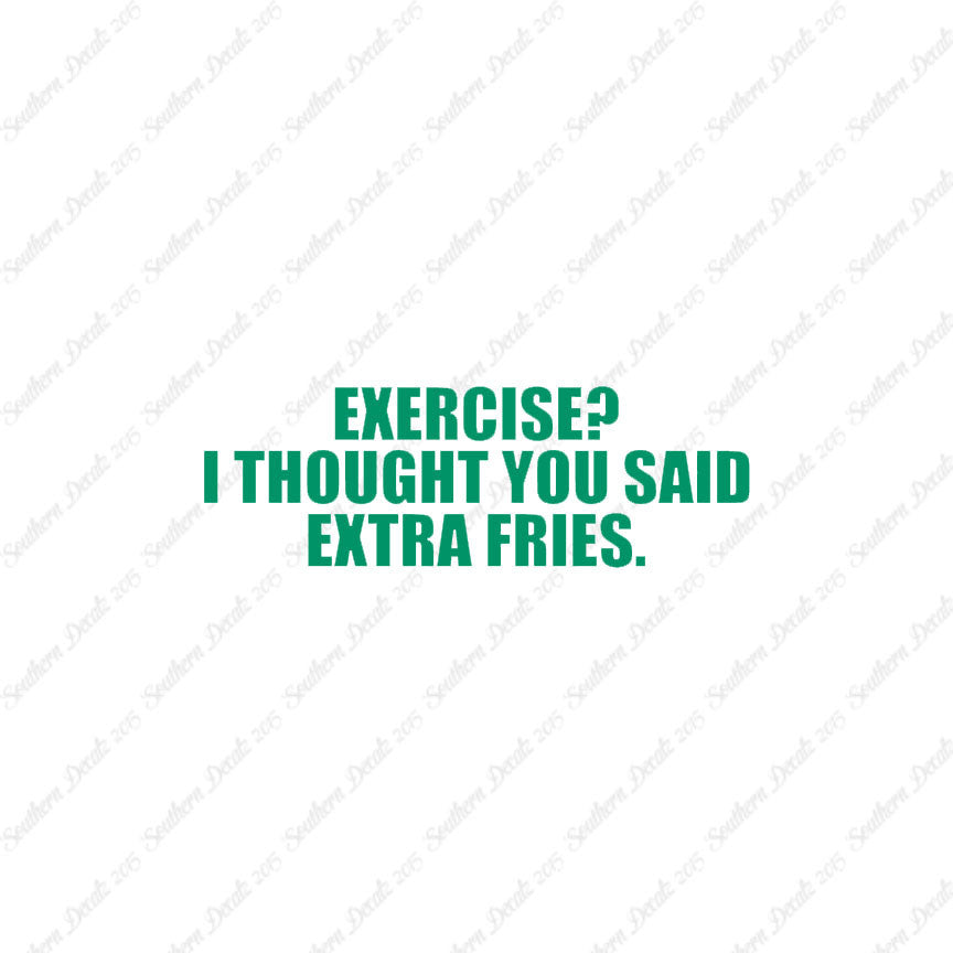 Exercise Extra Fries