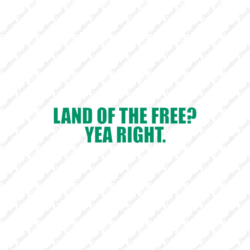 Land Of Free Yea Right