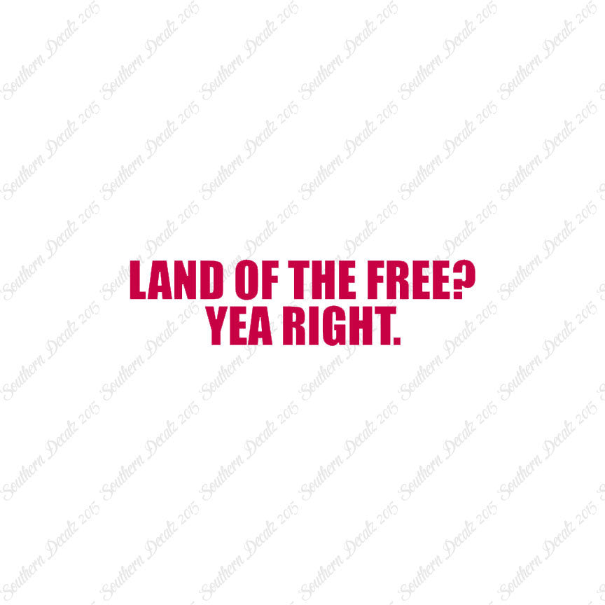 Land Of Free Yea Right