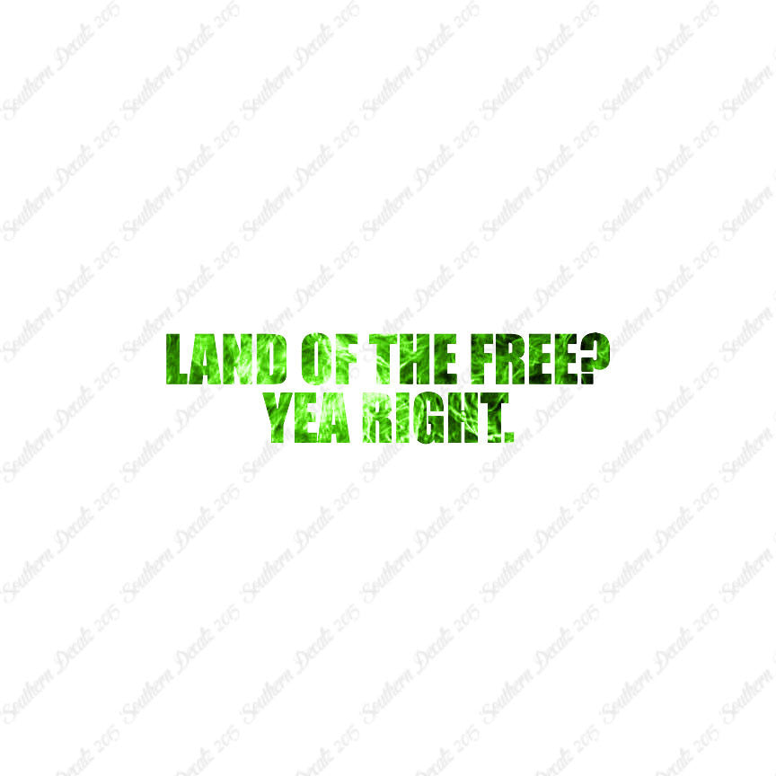 Land Of Free Yea Right