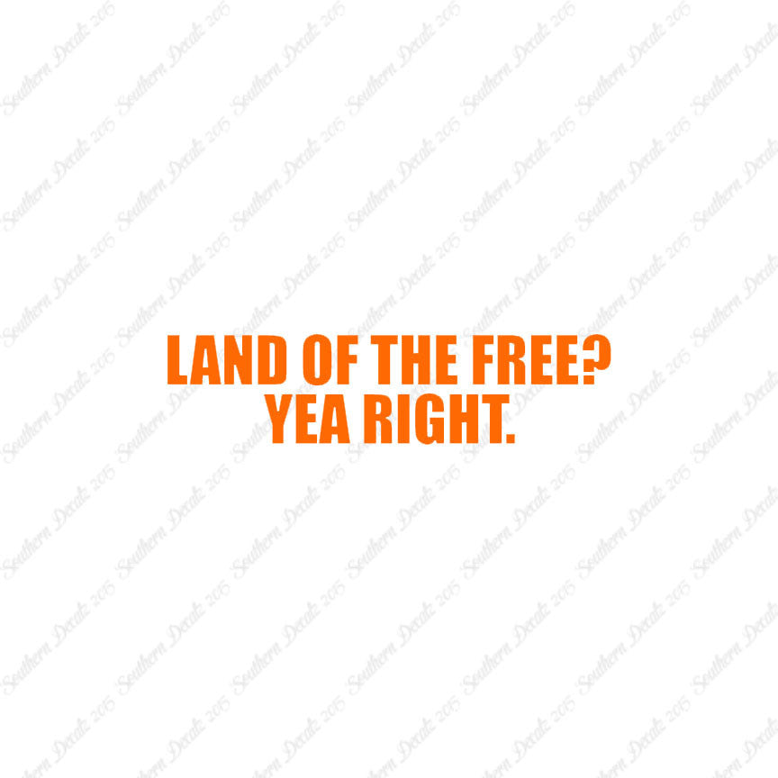 Land Of Free Yea Right