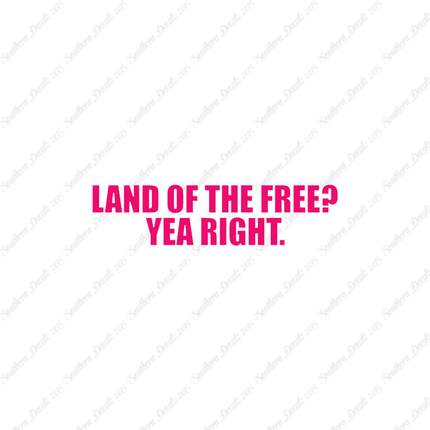 Land Of Free Yea Right