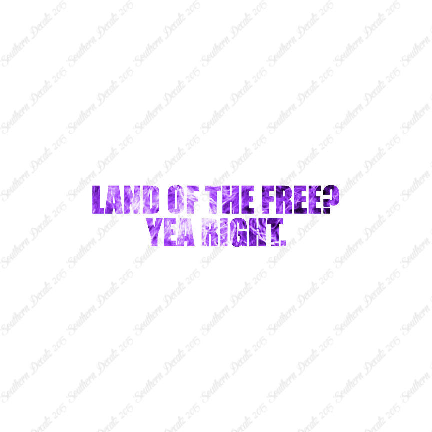 Land Of Free Yea Right