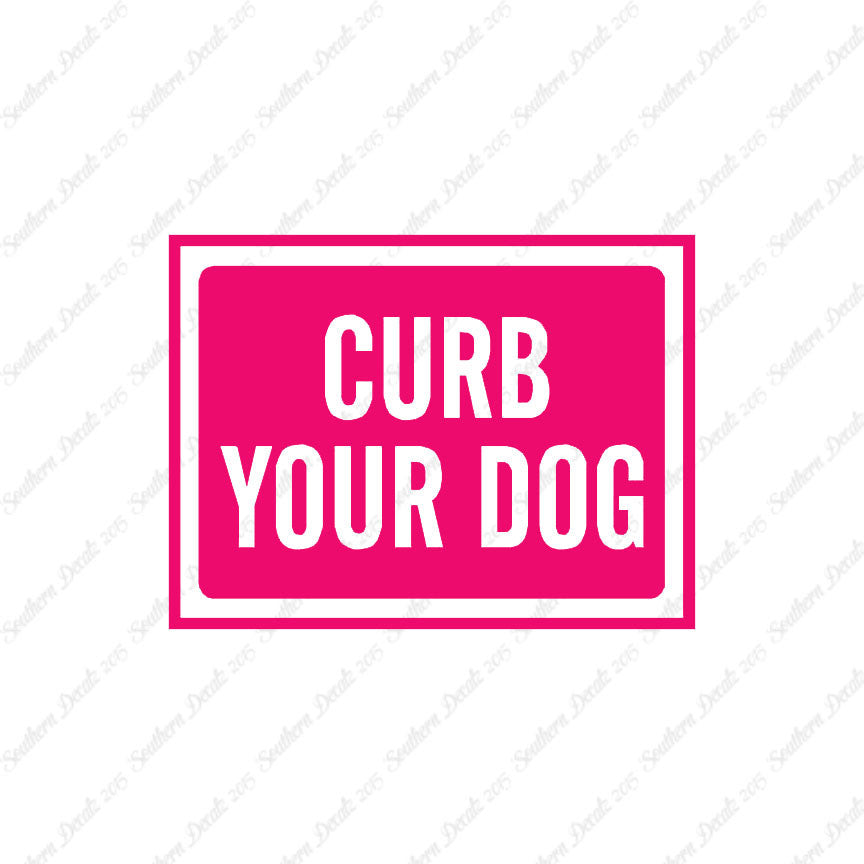 Curb Your Dog Sign
