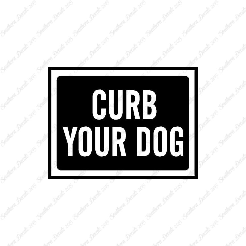 Curb Your Dog Sign
