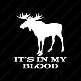 Hunting In My Blood Moose