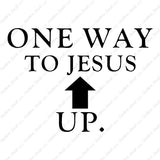 One Way Up Jesus
