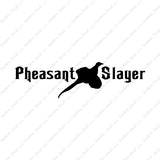 Pheasant Slayer Hunting