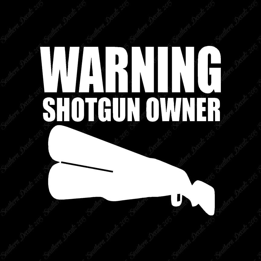 Shotgun Owner Warning