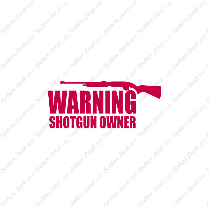 Warning Shotgun Owner