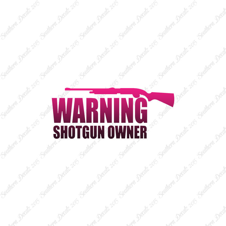 Warning Shotgun Owner