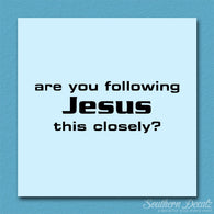 Following Jesus This Close