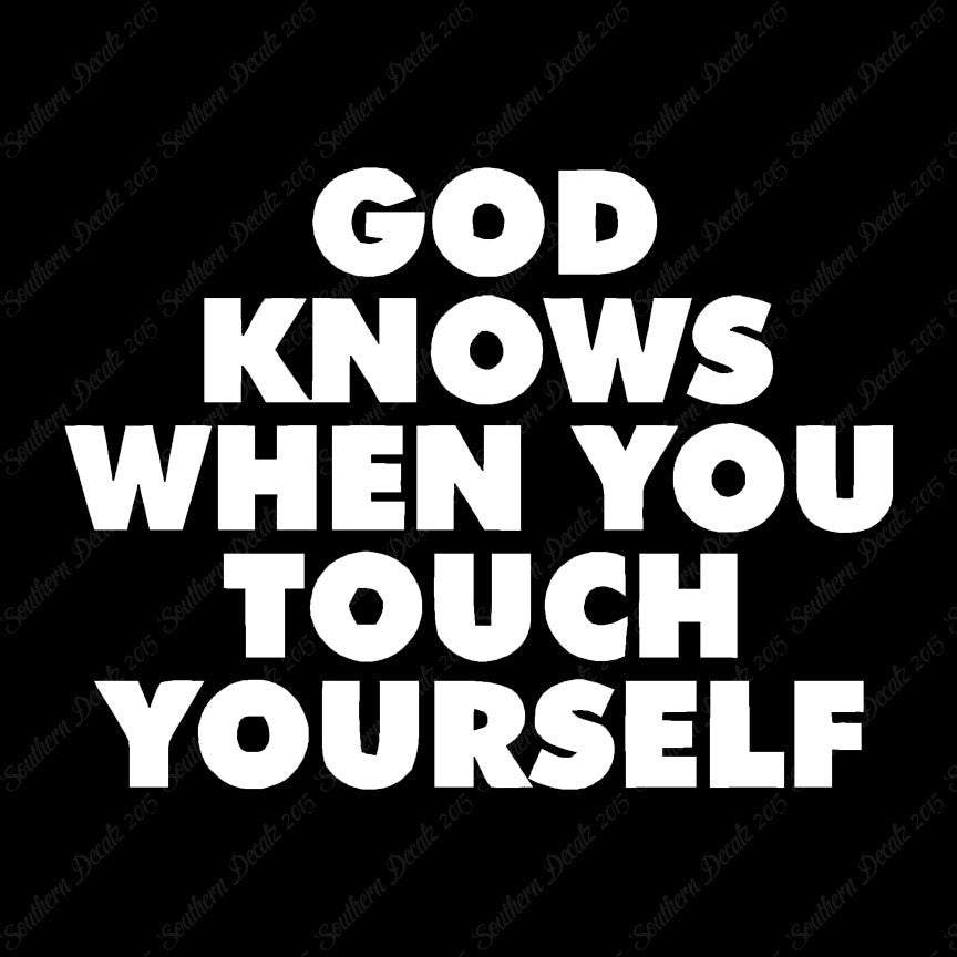 God Knows When Touch Self