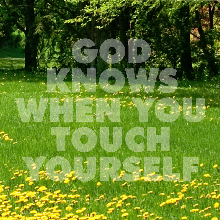 God Knows When Touch Self