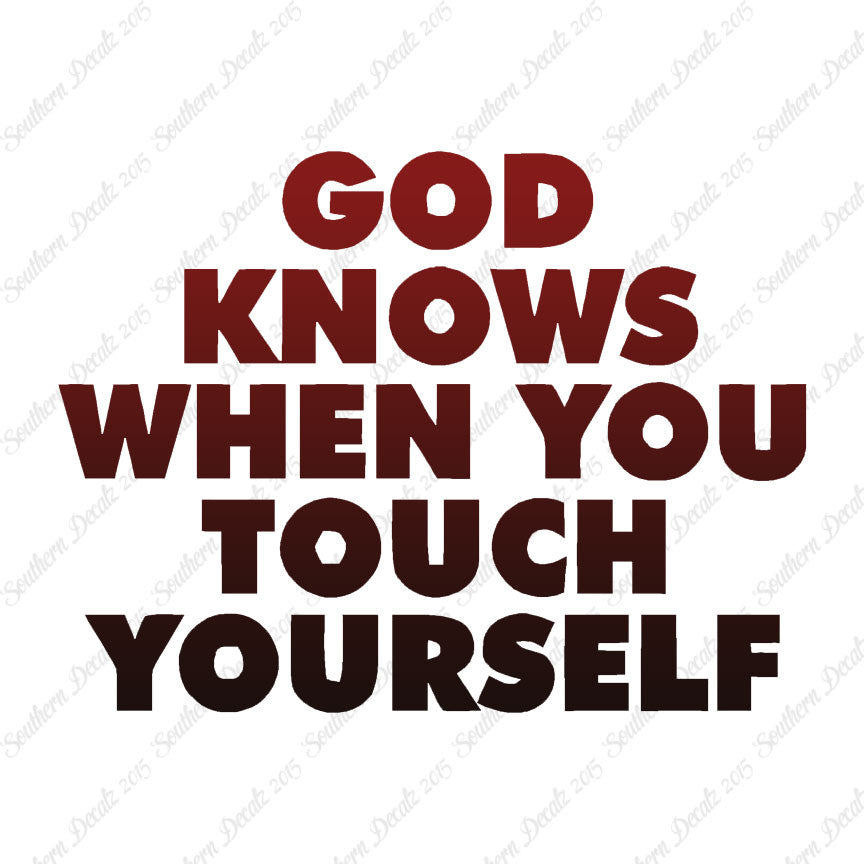 God Knows When Touch Self