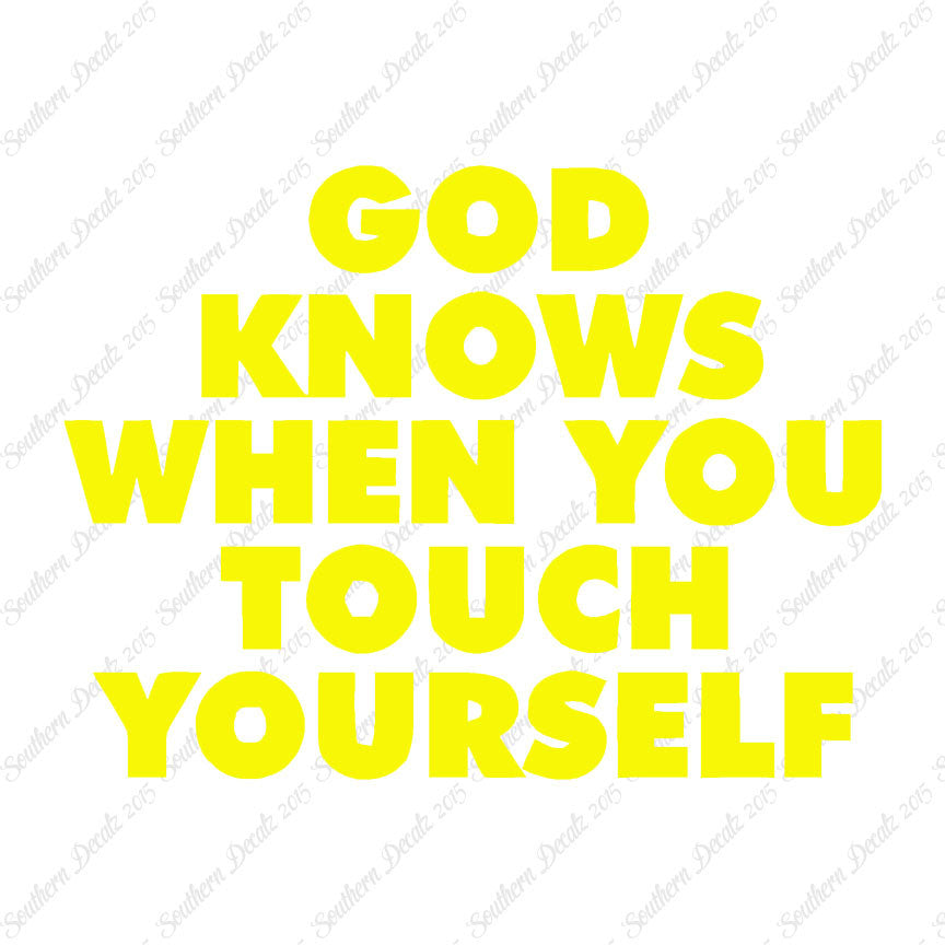 God Knows When Touch Self