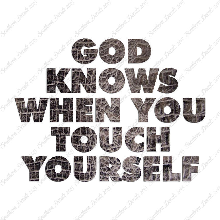 God Knows When Touch Self