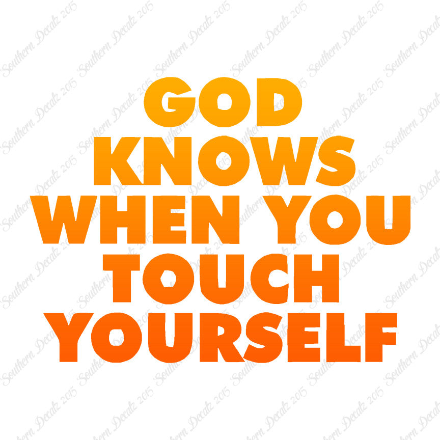 God Knows When Touch Self