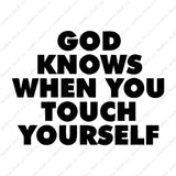 God Knows When Touch Self