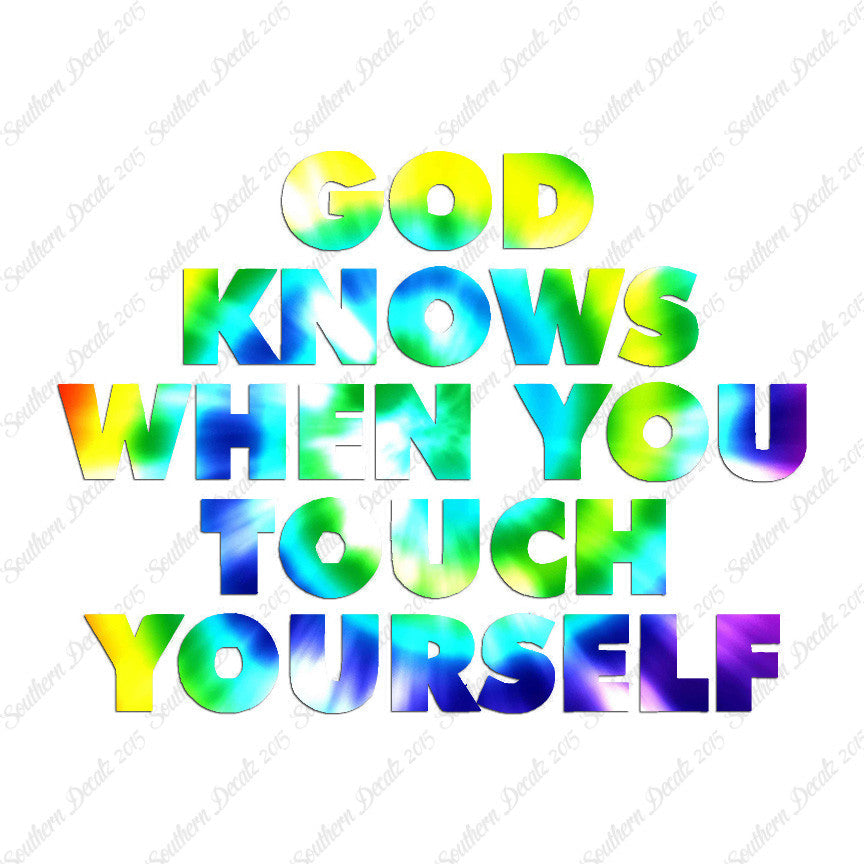God Knows When Touch Self