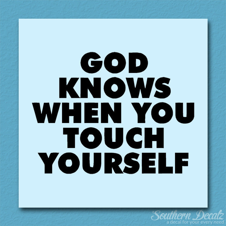 God Knows When Touch Self
