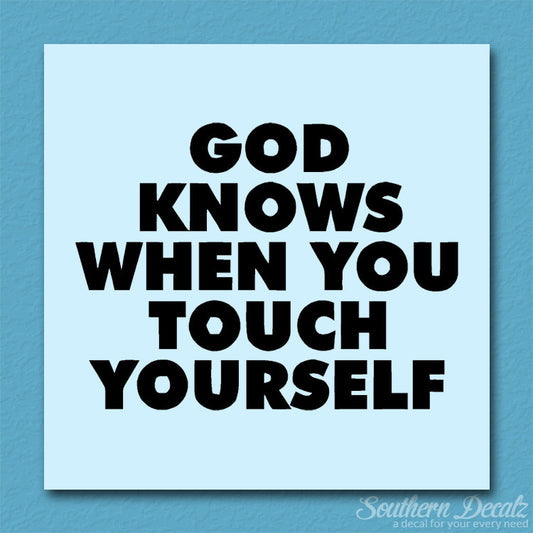 God Knows When Touch Self