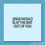 Jesus Slap You