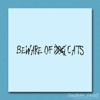 Beware Of Cats