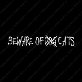 Beware Of Cats